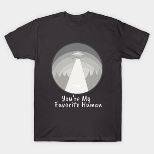 You're my favorite human T-Shirt